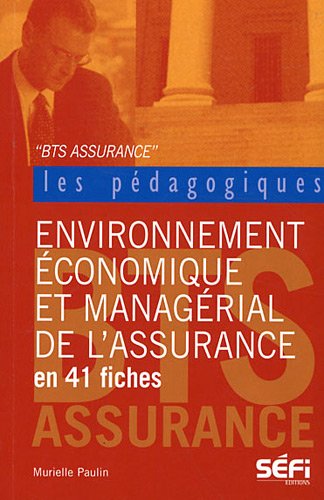 Environnement économique et managérial de l'assurance en 41 fiches pédagogiques BTS Assurance