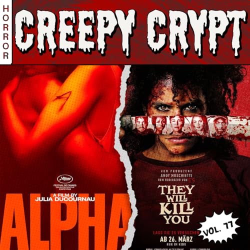 Folge 77 - They Will Kill You & Alpha (+ Interview mit Julia Ducournau)