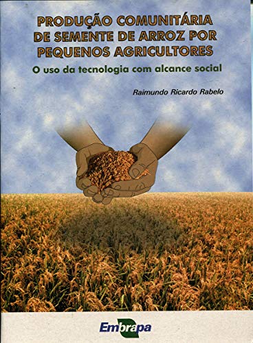 Produção Comunitária de Semente de Arroz por Pequenos Agricultores