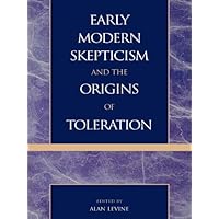 Early Modern Skepticism and the Origins of Toleration