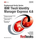 Deployment Guide Series: IBM Tivoli Identity Manager Express 4.6