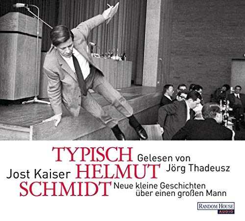 Typisch Helmut Schmidt: Neue kleine Geschichten über einen großen Mann: Neue kleine Geschichten über einen großen Mann, Lesung. Auswahl
