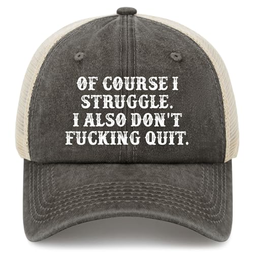 of Course I Struggle.I Also Don't Fucking Quit. Trucker Hat Women Trendy Mesh Cap for Summer