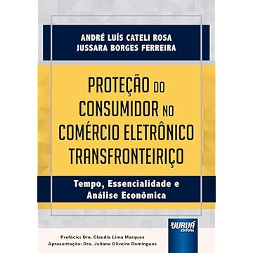 Capa do livro Proteção do Consumidor no Comércio Eletrônico Transfronteiriço - Tempo, Essencialidade e Análise Econômica