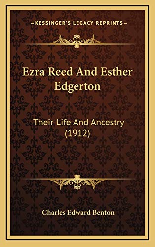 Ezra Reed And Esther Edgerton: Their Life And Ancestry (1912)