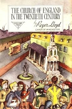 The Church Of England In The Twentieth Century  VOLUME II (1919--1939)