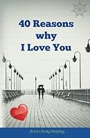40 Reasons Why I Love You 1720343918 Book Cover