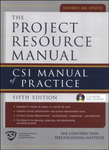 Project Resource Manual The CSI Manualof Practice 5/E (EBOOK): CSI Manual of Practice, 5th Edition