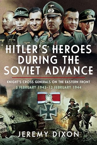 Hitler's Heroes During the Soviet Advance
