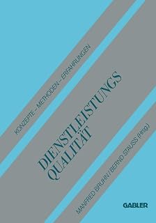 Dienstleistungsqualität: Konzepte - Methoden - Erfahrungen