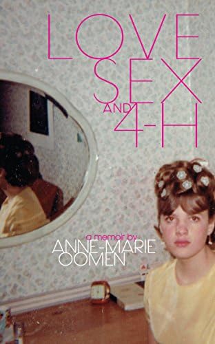 Love, Sex, and 4-H (Made in Michigan Writers Series)