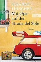 Mit Opa Auf Der Strada Del Sole Roman 3548609198 Book Cover
