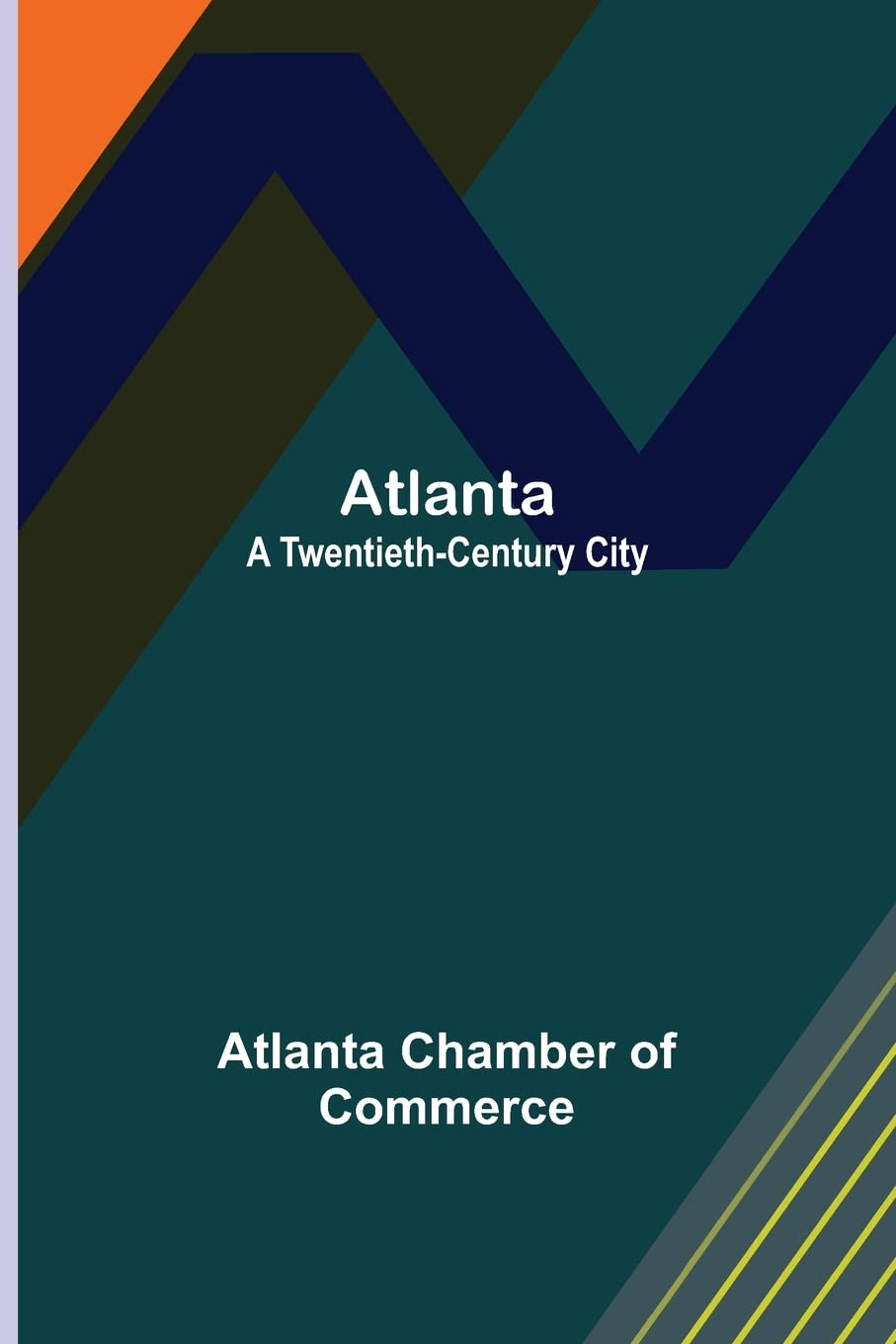 Atlanta: A Twentieth-Century City