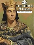 The kings of France: Philippe Auguste