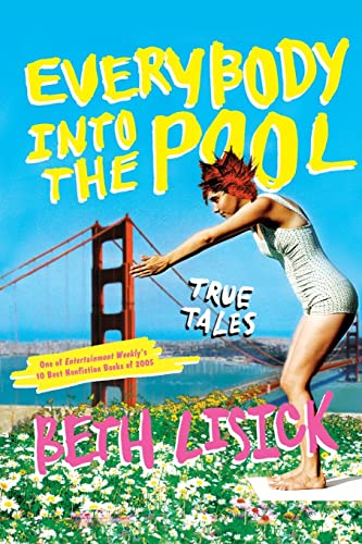 Everybody into the Pool: True Tales – A Bestselling and Irreverent Memoir of Life's Paradoxes from Suburbs to Fringe
