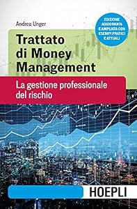 Trattato di money management. La gestione professionale del rischio. Nuova ediz.