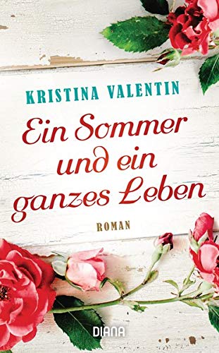 Ein Sommer und ein ganzes Leben: Roman Ein Sommer und ein ganzes Leben: Roman