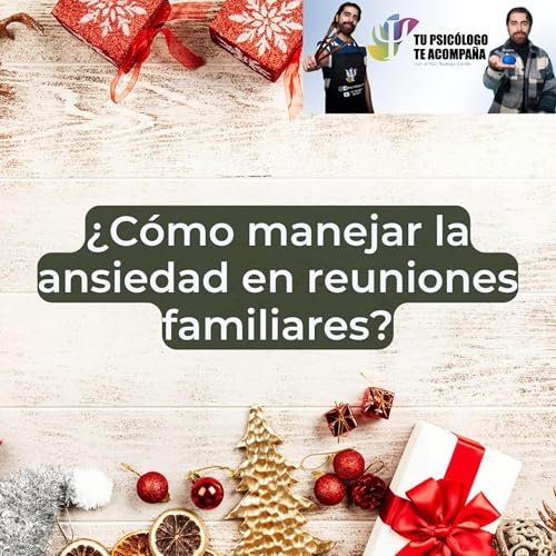 &iquest;C&oacute;mo manejar la ansiedad en reuniones navide&ntilde;as?