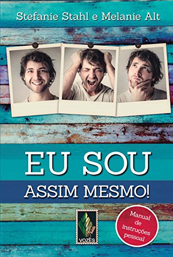 Eu sou assim mesmo!: Manual de instruções pessoal