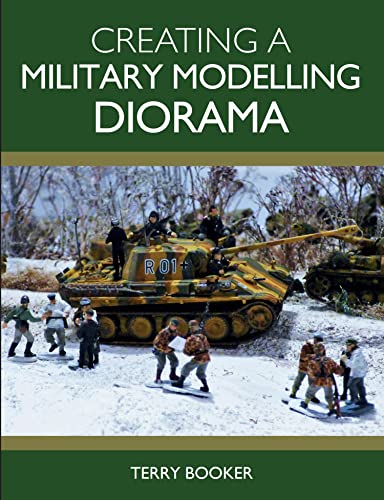 Creating a Military Modelling Diorama (English Edition)