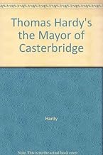 Thomas Hardy’s the Mayor of Casterbridge