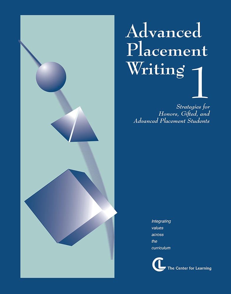 Advanced Placement Writing 1: Strategies for Honors, Gifted, and Advanced Placement Students (Curriculum Unit)