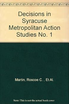 Decisions in Syracuse: Metropolitan Action Studies 1