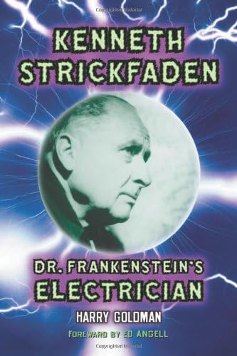Kenneth Strickfaden, Dr. Frankenstein's Electrician
