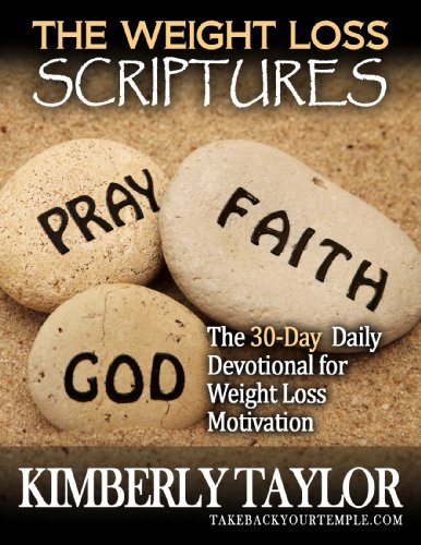 The Weight Loss Scriptures: The 30-Day Daily Devotional for Weight Loss Motivation (Weight Loss Quotes)