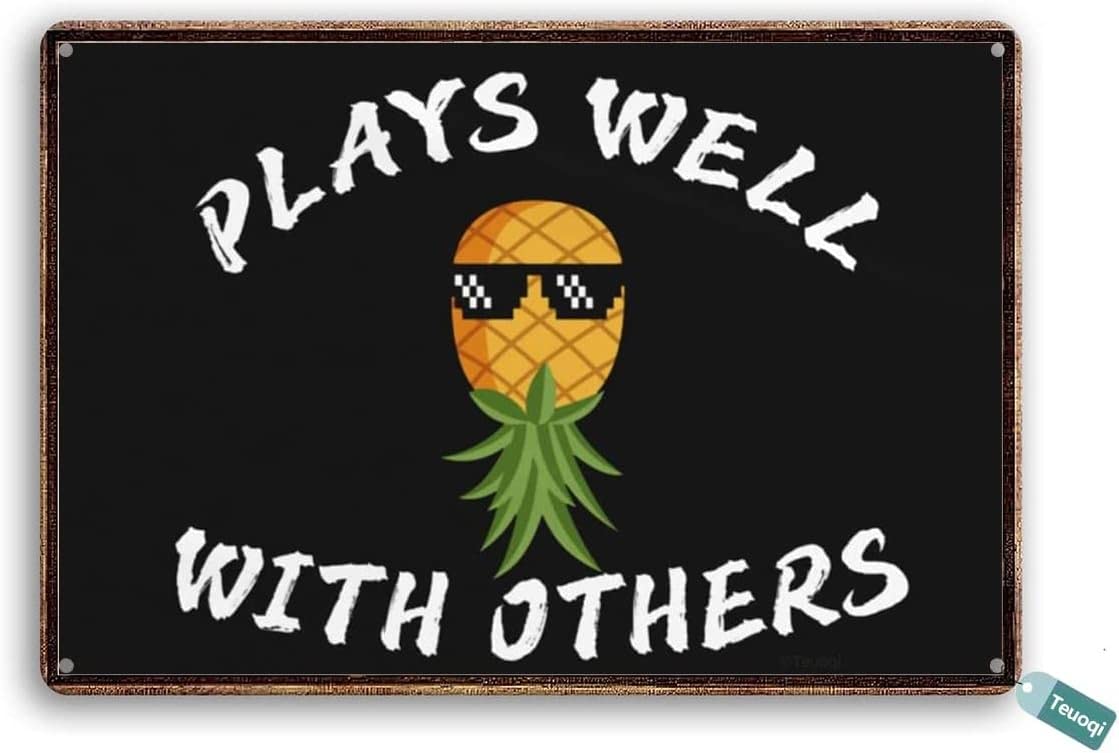 Dutis Bonoff Upside Down Pineapple Plays Well With Others Vintage Decor Poster Wall Art Decor Metal Sign Poster 8X12 Inches