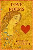Love Poems (Stefania Lucchetti - Contemporary Italian Poetry: Bilingual Editions)