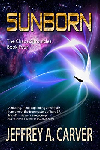 Sunborn (The Chaos Chronicles Book 4) by [Jeffrey A. Carver]