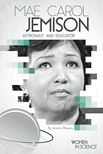 Mae Carol Jemison: Astronaut and Educator: Astronaut and Educator (Women in Science (El))