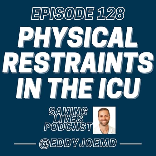 Rethinking Physical Restraints: Unveiling ICU Practices and Patient Care Podcast Por  arte de portada