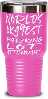 World's Okayest Parking Lot Attendant 30oz Pink Tumbler with Lid Unique Funny Tumbler with Vibrant Design