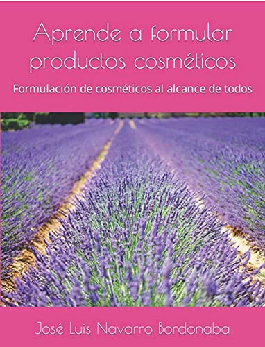 Aprende a formular productos cosméticos: Formulación de cosméticos al alcance de todos