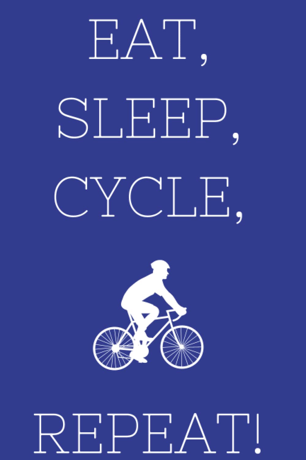 Eat, Sleep, Cycle Repeat NOTEBOOK