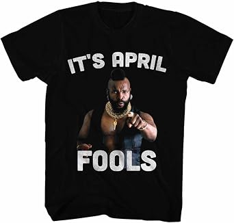 Mr. T 1980s Wrestler Boxer Comical Funny Its April Fool Adult T-Shirt Tee