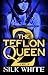 The Teflon Queen PT 2
