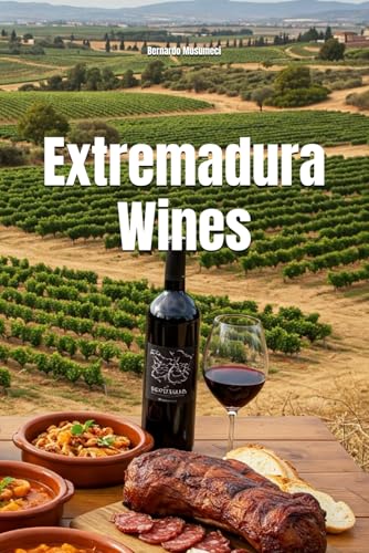 Extremadura Wines (Wines of the World: Spain)