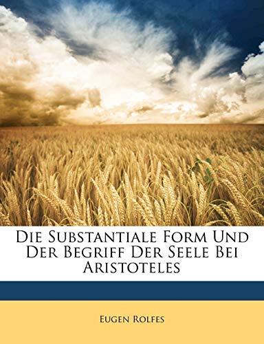 Die Substantiale Form Und Der Begriff Der Seele Bei Aristoteles (German Edition)