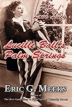 Hardcover P. S. I Love Lucy: Lucille Ball's Palm Springs Book