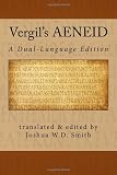 Vergil's AENEID: A Dual-Language Edition - Vergil Übersetzer: Joshua W.D. Smith 