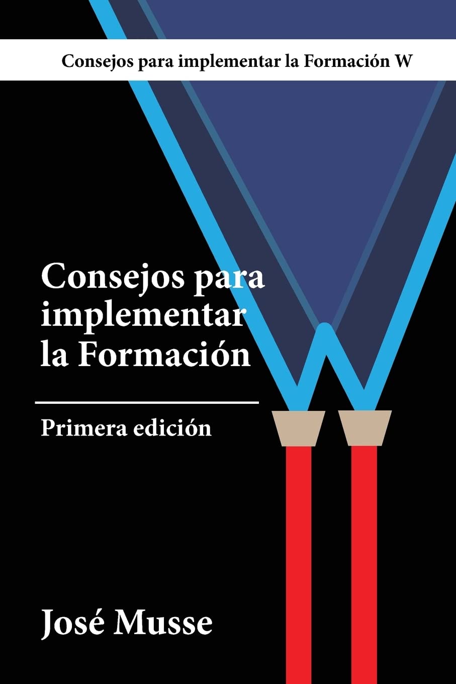 Consejos para implementar la formación W: Bomberos y brigadas de emergencias (Spanish Edition)
