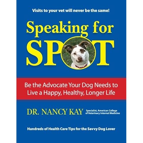 Speaking for Spot: Be the Advocate Your Dog Needs to Live a Happy Healthy Longer Life Cover