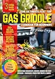 The Ultimate Flat Top Gas Griddle Cookbook for Beginners: 150+ Easy and Delicious Recipes for Every Occasion Including Healthy Choices, Pro Tips and Full Color Photos for Perfect Cooking Every Time