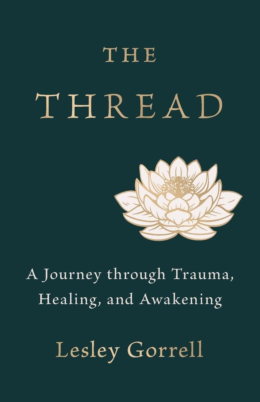 The Thread: A Journey through Trauma, Healing, and Awakening
