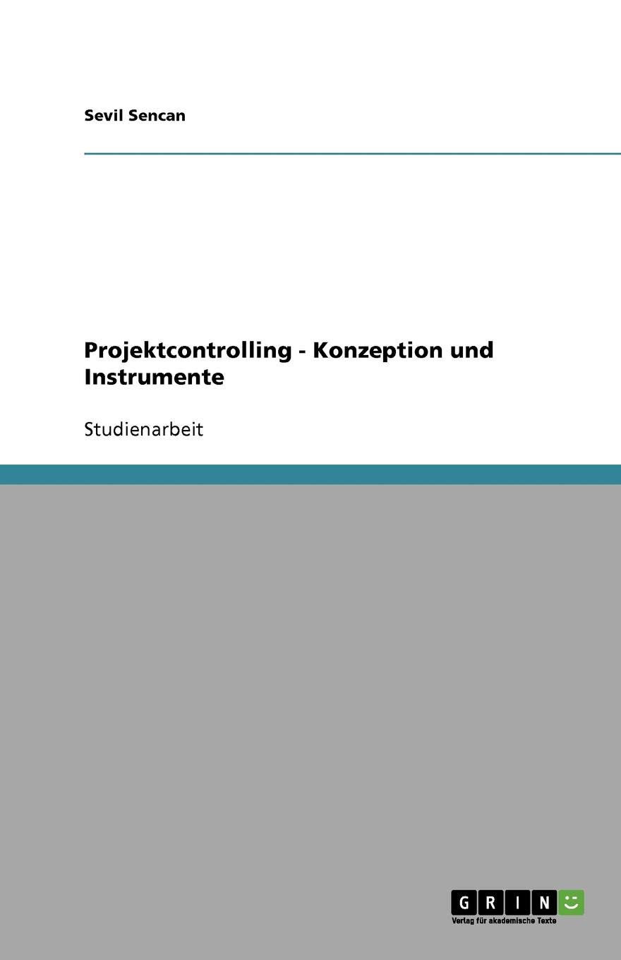 Projektcontrolling. Konzeption und Instrumente