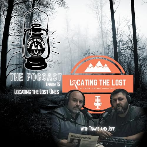 Acadia After Dark Fogcast Episode 35: Locating the Lost