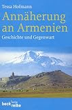 Annäherung an Armenien: Geschichte und Gegenwart - Tessa Hofmann 